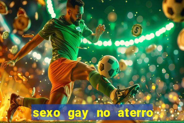 sexo gay no aterro do flamengo